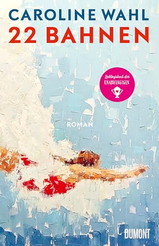 22 Bahnen: Roman | Lieblingsbuch des unabhängigen Buchhandels 2023