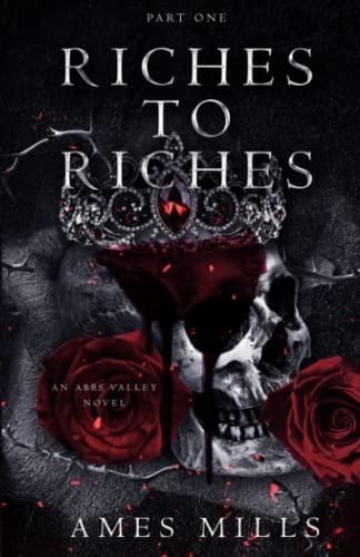 Riches To Riches: Part One (Abbs Valley, Band 1)