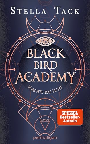 Black Bird Academy - Fürchte das Licht: Roman - Sexy und voller Dark-Academia-Atmosphäre: Die heißersehnte Fortsetzung der SPIEGEL- und TikTok-Bestseller-Reihe! (Die Akademie der Exorzisten 2)