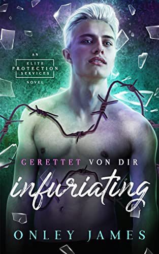 Infuriating: Gerettet von dir (Elite Protection Services (German) 4)