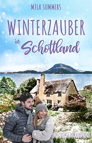 Winterzauber in Schottland (Ein Cottage zum Verlieben 4)