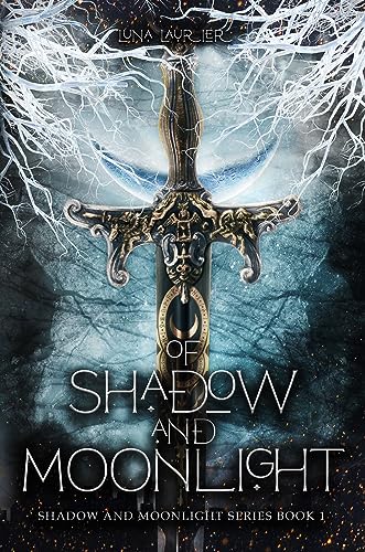 Of Shadow and Moonlight: New Adult Paranormal Fantasy Romance (Shadow and Moonlight Series Book 1) (English Edition)