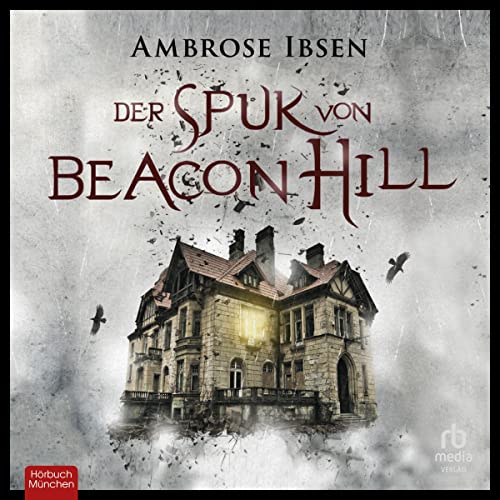 Der Spuk von Beacon Hill: Unheimlicher Thriller
