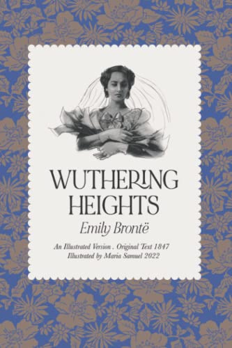 Wuthering Heights: Original Text with Illustrations by Maria Samuel (Illustrated Classics, Illustrations by Maria Samuel)