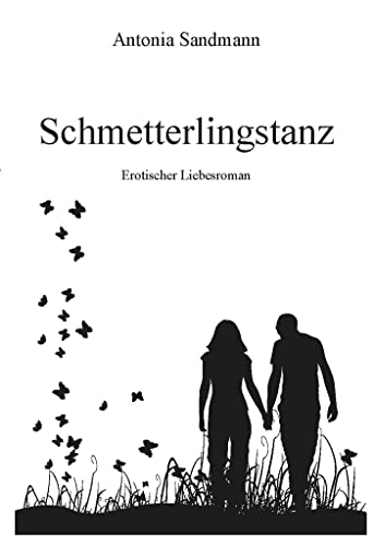 Schmetterlingstanz: Erotischer Liebesroman
