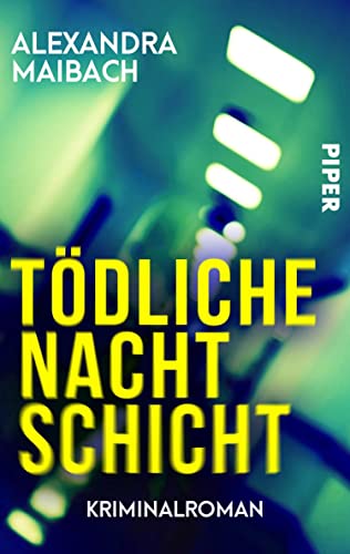 Tödliche Nachtschicht: Kriminalroman