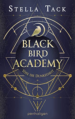 Black Bird Academy - Töte die Dunkelheit: Roman - Der Auftakt der spektakulären Romantasy-Trilogie für alle Fans des TikTok-Trends Dark Academia! (Die Akademie der Exorzisten 1)