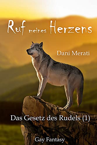 Ruf meines Herzens: Gay Fantasy (Das Gesetz des Rudels 1)