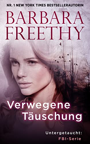 Verwegene Täuschung : Aufregende romantische Spannung (Untergetaucht: FBI-Serie 9)