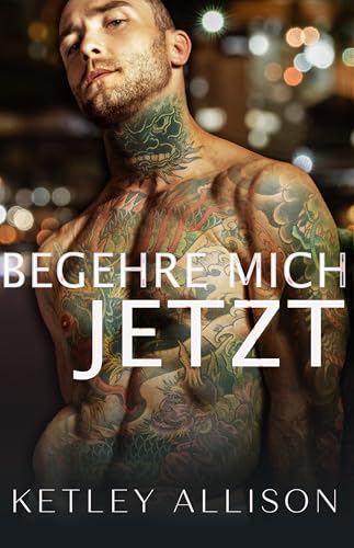 Begehre mich jetzt (Vom Player zum Liebhaber)
