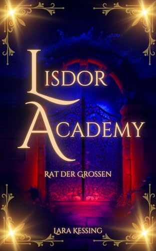 Lisdor Academy - Rat der Großen (Lisdor Academy - Reihe 10)