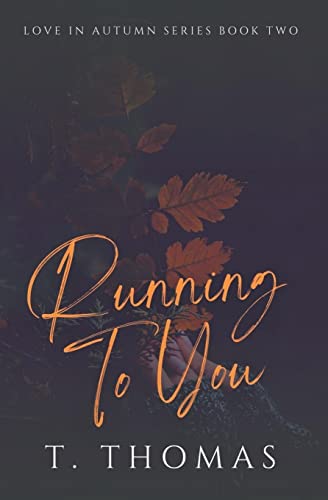 Running To You (Love in Autumn, Band 2)