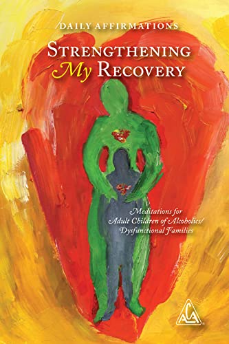 Strengthening My Recovery: Daily Affirmations and Meditations for Adult Children of Alcoholic and Dysfunctional Families
