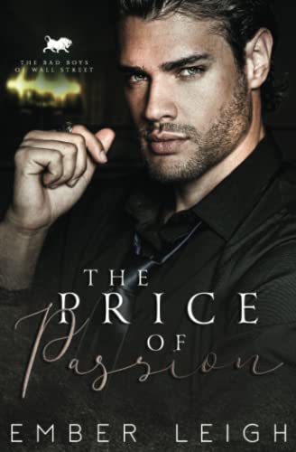 The Price of Passion: a grumpy/sunshine office romance (The Bad Boys of Wall Street, Band 3)