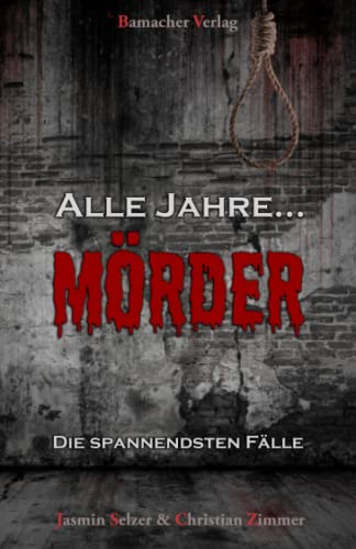 Alle Jahre Mörder: Die spannendsten Fälle