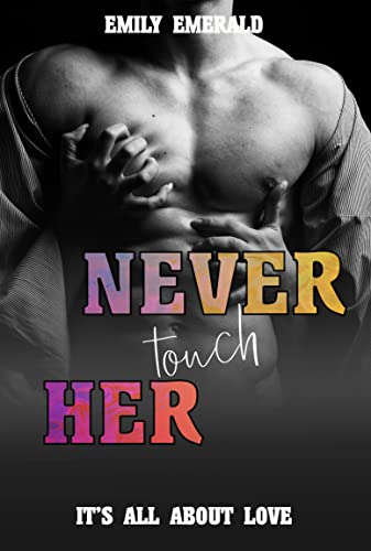Never Touch Her: Der beste Freund meines Bruders: Sweet Sportsromance (It's All About Love)