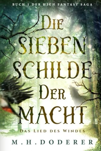 Die sieben Schilde der Macht: Spannende High Fantasy Saga mit Gestaltwandlern, Werwölfen, Tiermagiern, Zauberern und Hexen. Tauche ein in eine Welt, ... Fähigkeiten keine Ausnahme sind. Band 1.