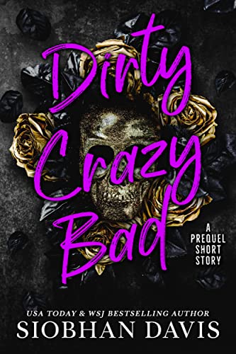 Dirty Crazy Bad: A Prequel Short Story (Dirty Crazy Bad Duet)