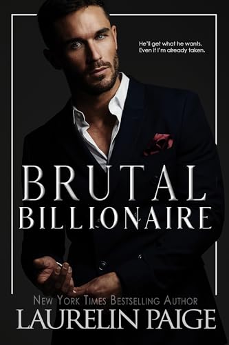 Brutal Billionaire : A Standalone Novel (Brutal Billionaires Book 1)