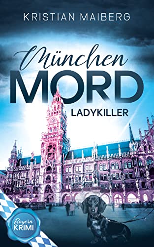 Ladykiller (Mitterwald ermittelt): München - Mord