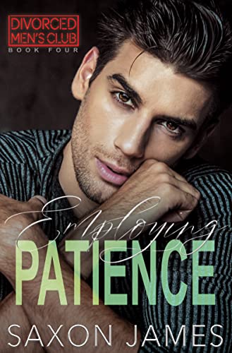 Employing Patience (Divorced Men's Club Book 4)