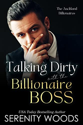 Talking Dirty with the Billionaire Boss: The Auckland Billionaires (A Boss in a Billion Book 1)