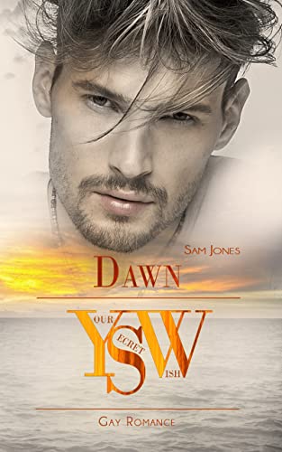 YOUR SECRET WISH - Dawn