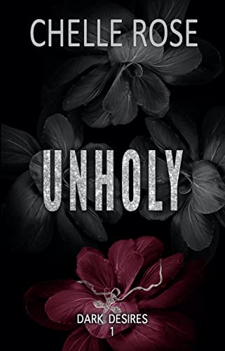 Unholy: A Taboo Romance Novel (Dark Desires Book 1)
