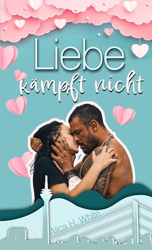 Liebe kämpft nicht (Liebe passiert 3)