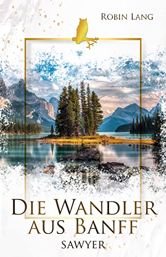 Die Wandler aus Banff - Sawyer
