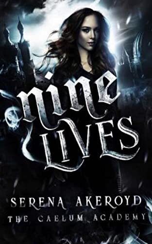 Nine Lives: A Bully, PNR, Academy Romance (The Caelum Trilogy Book 3)