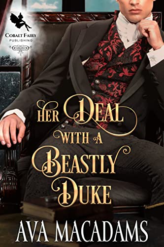 Her Deal with a Beastly Duke: A Historical Regency Romance Novel (The Dowager's Game Book 3)