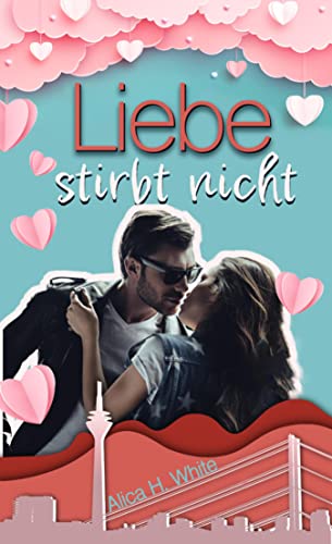 Liebe stirbt nicht (Liebe passiert 4)