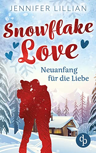 Snowflake Love: Neuanfang für die Liebe