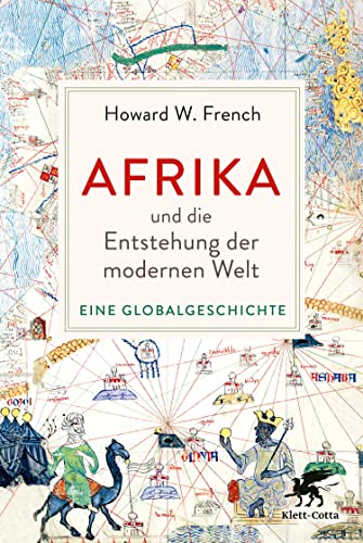 Afrika und die Entstehung der modernen Welt: Eine Globalgeschichte