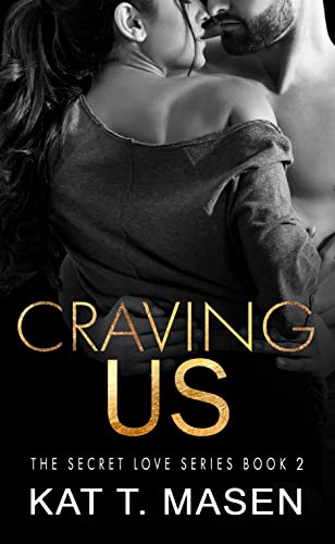 Craving Us (The Secret Love Series Book 2)