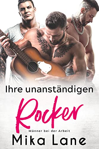 Ihre unanständigen Rocker (Männer bei der Arbeit)