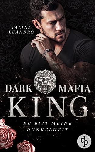 Du bist meine Dunkelheit (Dark Mafia King-Reihe 3)