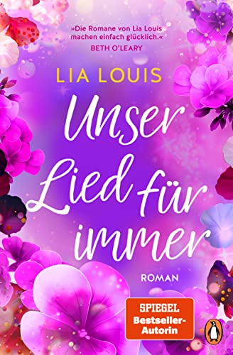 Unser Lied für immer: Roman - Unglaublich romantisch. Vollkommen unvergesslich. Der nächste Bestseller von Lia Louis.