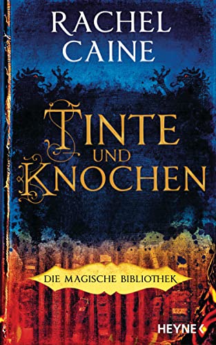 Tinte und Knochen – Die Magische Bibliothek: Roman (Die Magische Bibliothek-Reihe 1)