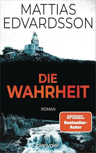 Die Wahrheit: Roman - Nach den SPIEGEL-Bestsellern „Die Lüge“ und „Die Bosheit“ der neue packende Roman vom skandinavischen Meister der subtilen Spannung!