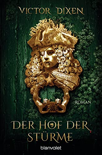 Vampyria - Der Hof der Stürme: Roman - Vampire in Versailles: Das Finale der großen romantischen Fantasy-Saga (Die Vampyria-Saga 3)