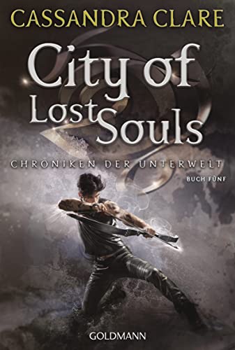 City of Lost Souls: Chroniken der Unterwelt 5 (Die Chroniken der Unterwelt)