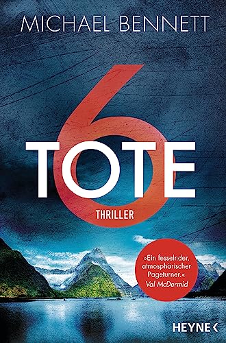 6 Tote: Thriller – Der erste Fall für die willensstärkste Ermittlerin Neuseelands (Die-Hana-Westerman-Serie 1)