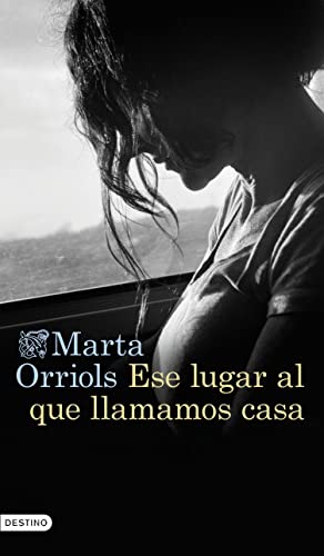 Ese lugar al que llamamos casa (Áncora & Delfín) (Spanish Edition)