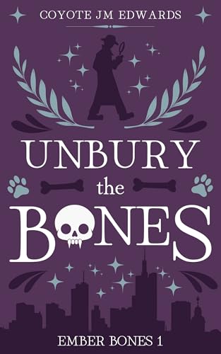 Unbury the Bones (Ember Bones Book 1)