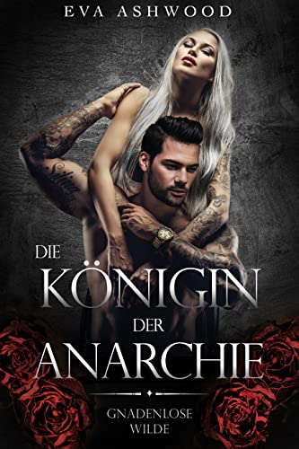 Die Königin der Anarchie (Gnadenlose Wilde 2)