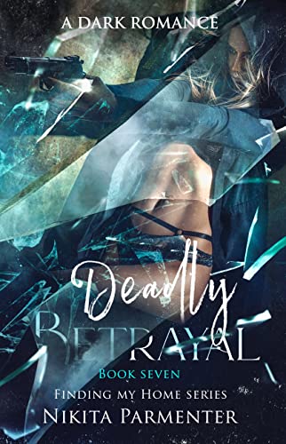 Deadly Betrayal (Finding My Home) Book 7