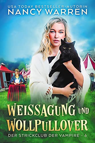 Weissagung und Wollpullover: Ein Paranormaler Cosy-Krimi (Der Strickclub der Vampire 6)