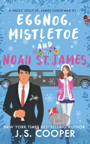 Eggnog, Mistletoe, & Noah St. James (A Holly Jolly St. James Christmas, Band 1)